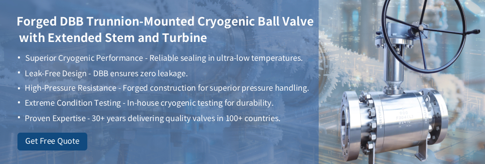 Forged DBB Trunnion-Mounted Cryogenic Ball Valve with Extended Stem and Turbine